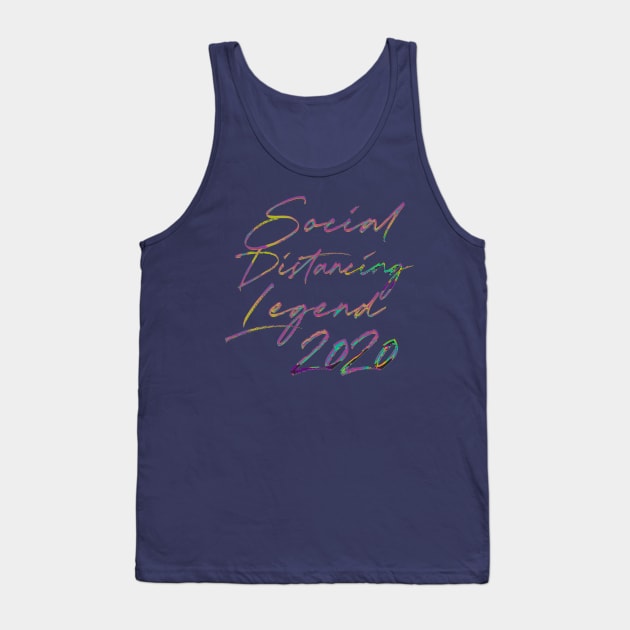 Social Distancing Legend 2020 - Funny Retro Typography Design Tank Top by DankFutura